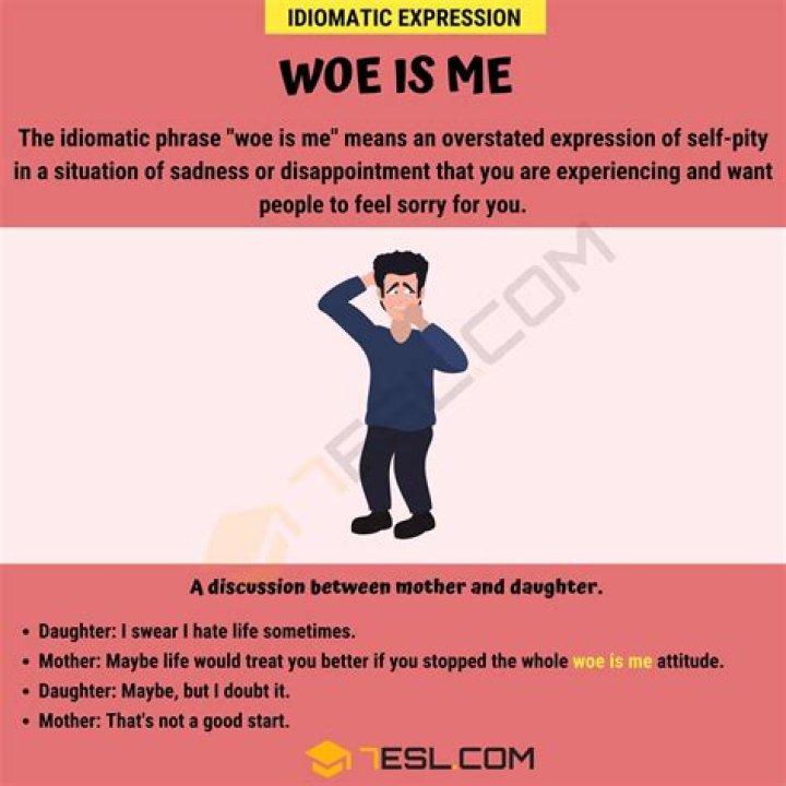 Woe, Is Me